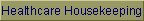 Healthcare Housekeeping